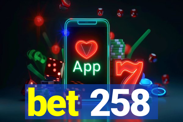 bet 258